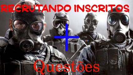 IMPORTANTE- Recrutando Inscritos no Rainbow Six Siege do PC