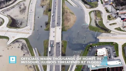 Officials warn thousands of homes in Missouri, Illinois threatened by floods