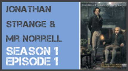 Jonathan Strange & Mr Norrell season 1 episode 1 s1e1