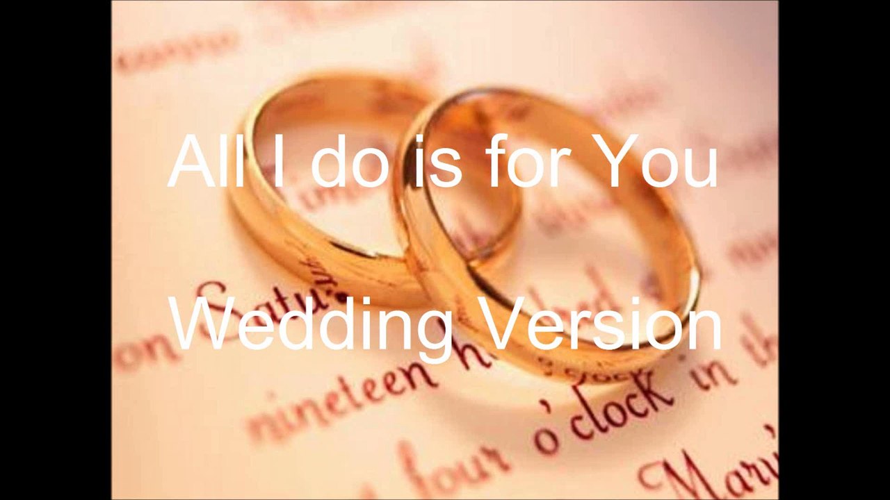All I do is for you