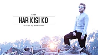 Hym - Har Kisi Ko (Official HD Video) 2016