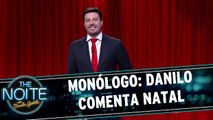 Monólogo: Danilo comenta o Natal