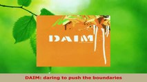 Download  DAIM daring to push the boundaries PDF Online