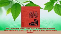 Read  All Together Now The First Complete Beatles Discography 19611975 Rock  Roll Reference EBooks Online