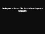 The Legend of Heroes: The Illustrations (Legend of Heroes SC) [PDF Download] Online