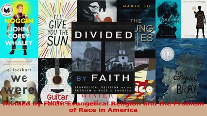 Read  Divided by Faith Evangelical Religion and the Problem of Race in America Ebook Free