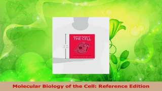 PDF Download  Molecular Biology of the Cell Reference Edition Download Online