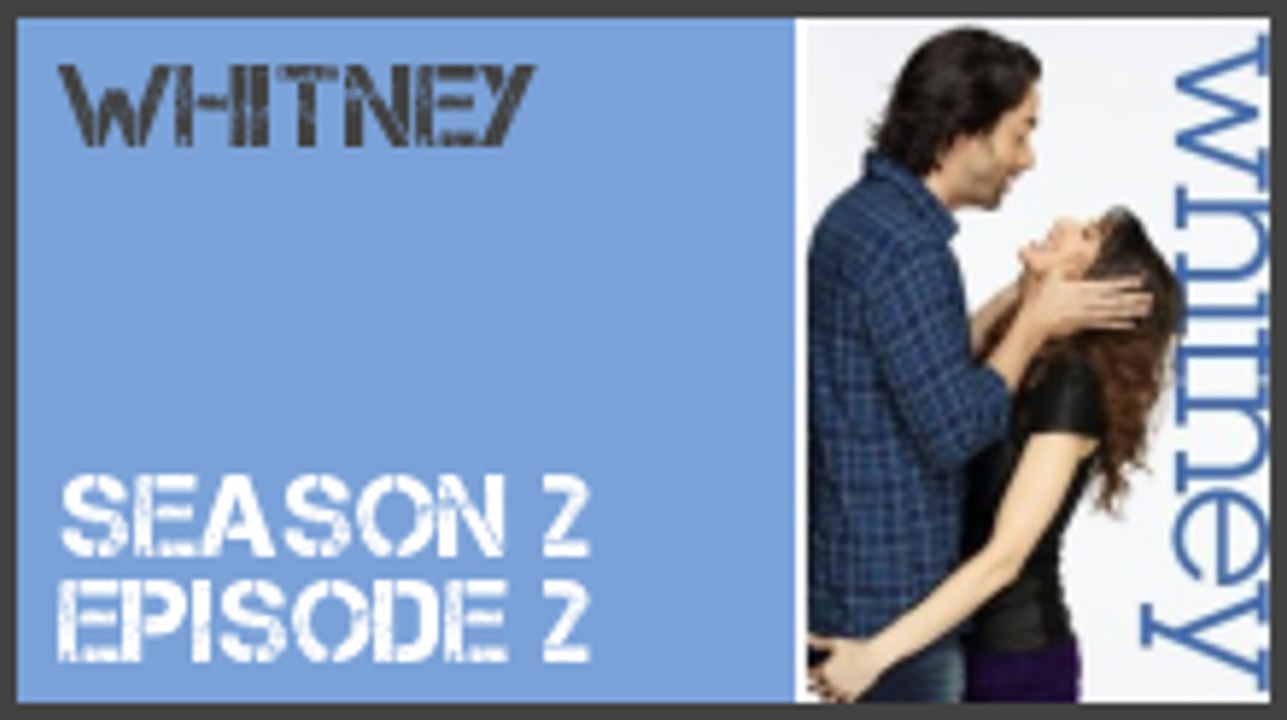 Whitney season 2 episode 2 s2e2