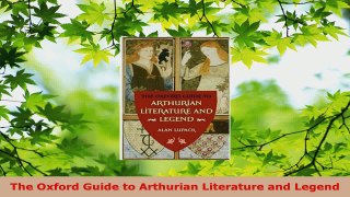 Read  The Oxford Guide to Arthurian Literature and Legend Ebook Free