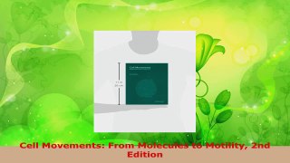 Read  Cell Movements From Molecules to Motility 2nd Edition EBooks Online