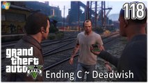 GTA5 │ Grand Theft Auto V 【PC】 - 118 - Ending C ~ Deadwish