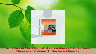 Read  An Atlas of the Clinical Microbiology of Infectious Diseases Volume 1 Bacterial Agents PDF Free