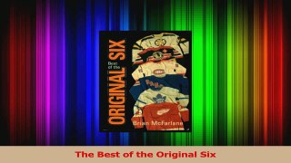 PDF Download  The Best of the Original Six PDF Online