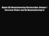 Alpine Ski Mountaineering Western Alps: Volume 1 (Cicerone Winter and Ski Mountaineering S)