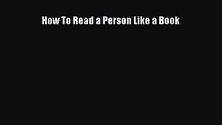 How To Read a Person Like a Book [PDF Download] Full Ebook