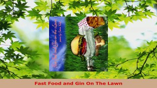 Download  Fast Food and Gin On The Lawn PDF Free