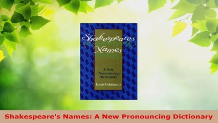 Read  Shakespeares Names A New Pronouncing Dictionary Ebook Free