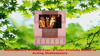 Read  Shakespeare without Fear A UserFriendly Guide to Acting Shakespeare EBooks Online