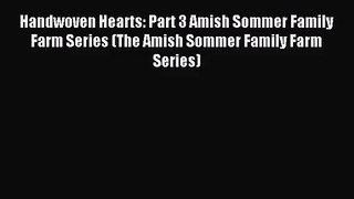 Handwoven Hearts: Part 3 Amish Sommer Family Farm Series (The Amish Sommer Family Farm Series)