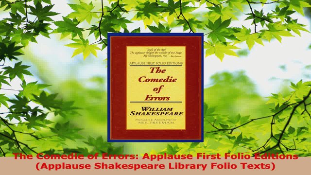 Read The Comedie of Errors Applause First Folio Editions Applause Shakespeare Library Folio EBooks Online