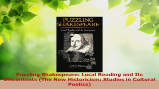Read  Puzzling Shakespeare Local Reading and Its Discontents The New Historicism Studies in Ebook Free