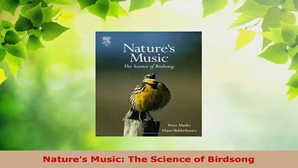 Download  Natures Music The Science of Birdsong Ebook Free