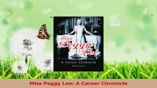 Read  Miss Peggy Lee A Career Chronicle PDF Free