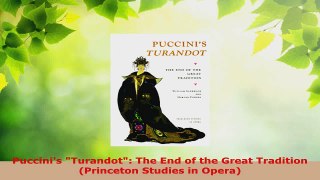 Download  Puccinis Turandot The End of the Great Tradition Princeton Studies in Opera Ebook Free