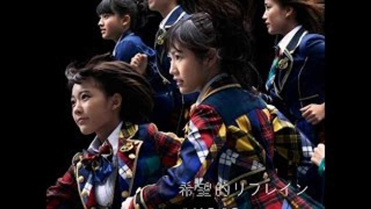 《MV》　AKB48 希望的リフレイン キスマイのパクリ？　Gラボ　AKB48