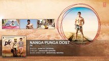 Nanga Punga Dost FULL AUDIO Song | PK | Aamir Khan | Anushka Sharma | T series