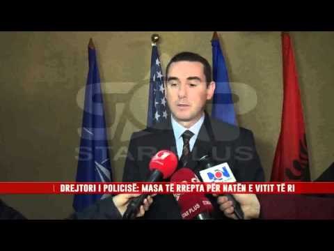 DREJTORI I POLICISË: MASA TË RREPTA PËR NATËN E VITIT TË RI