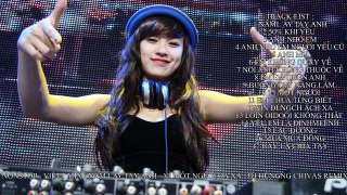 Nonstop - Việt Mix - Nắm Lấy Tay Anh Vì Một Người Đã Xa - DJ Hùng Chivas Remix