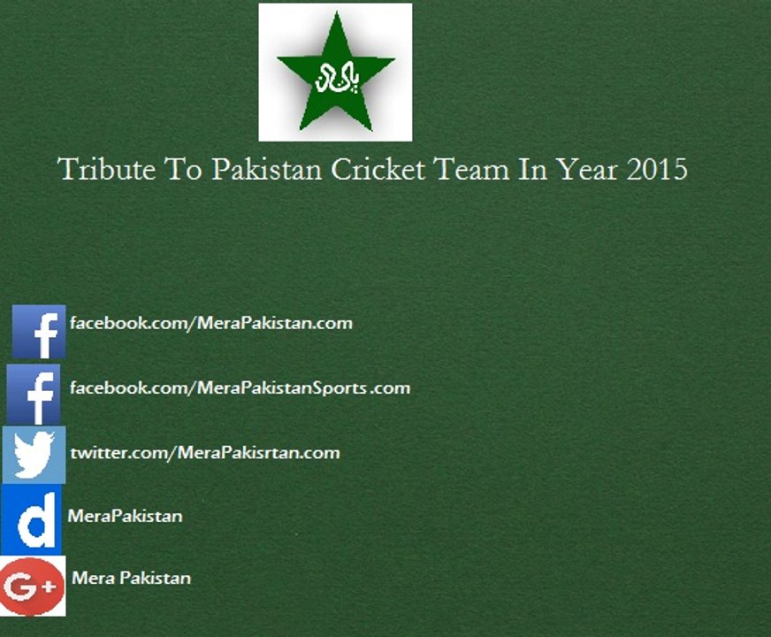 Tribute To Pakistan Cricket Team In Year 2015