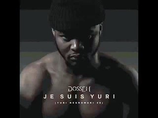 Dosseh - Je Suis YURI