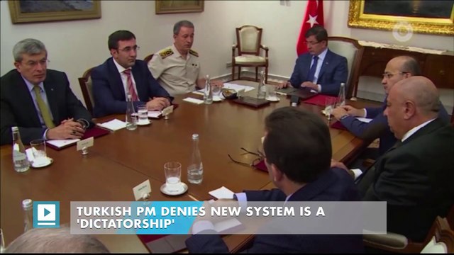 Turkish PM denies new system is a 'dictatorship'