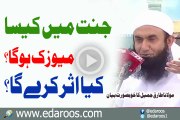 Jannat Mein Kaisa Music Ho Ga , Kya Asar Kare Ga By Maulana Tariq Jameel