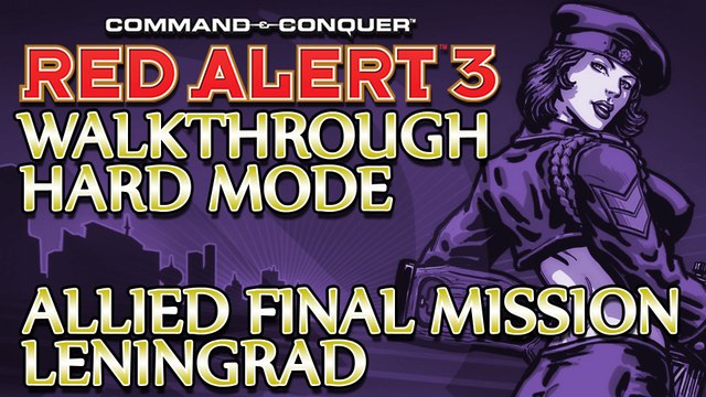 Ⓦ Command and Conquer: Red Alert 3 Walkthrough ▪ Hard - Allied Final Mission ▪ Leningrad [1080p]
