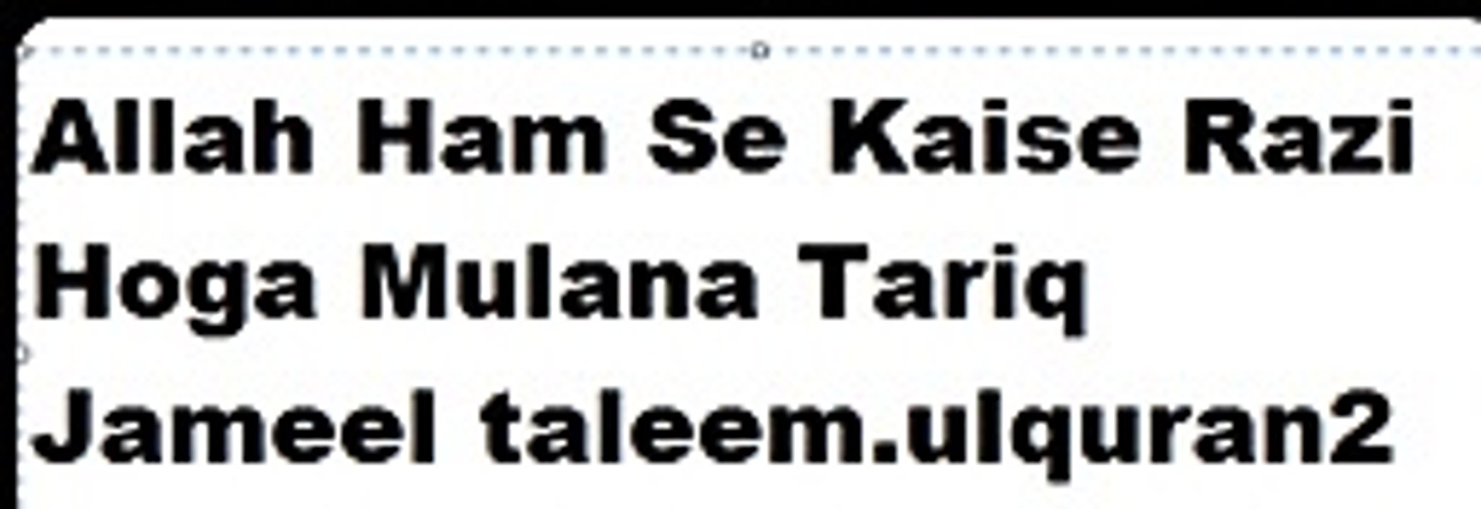 Allah Ham Se Kaise Razi Hoga By Mulana Tariq Jameel 2016
