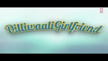 Saddi Dilli VIDEO Song | Millind Gaba | Divyendu Sharma | Dilliwaali Zaalim Girlfriend