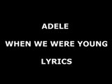 Adele When We Were Young (Lyrics)