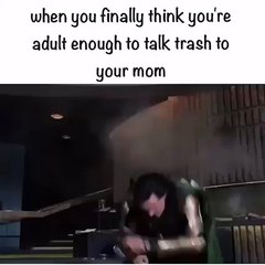 When you think you're man enough to talk crap to your mom
