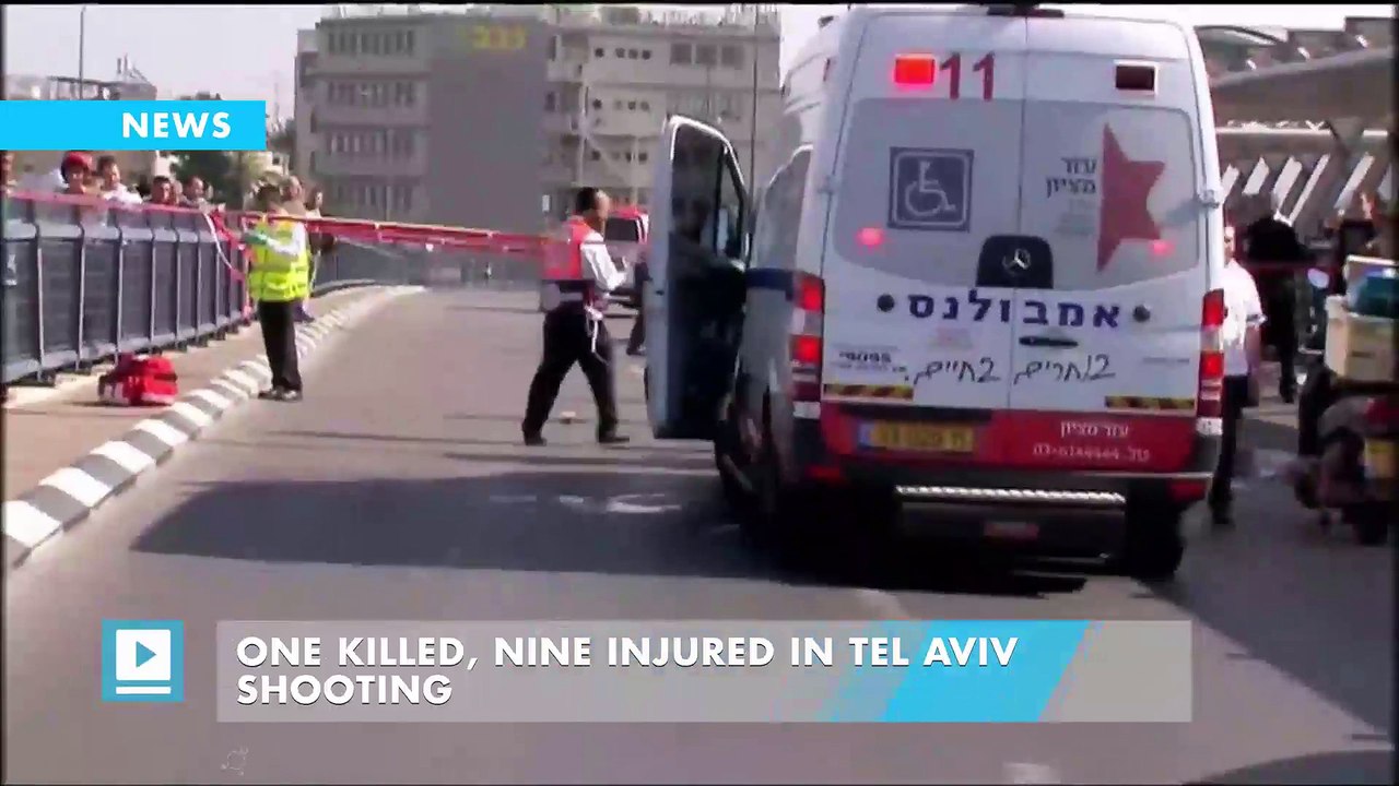 One killed, nine injured in Tel Aviv shooting