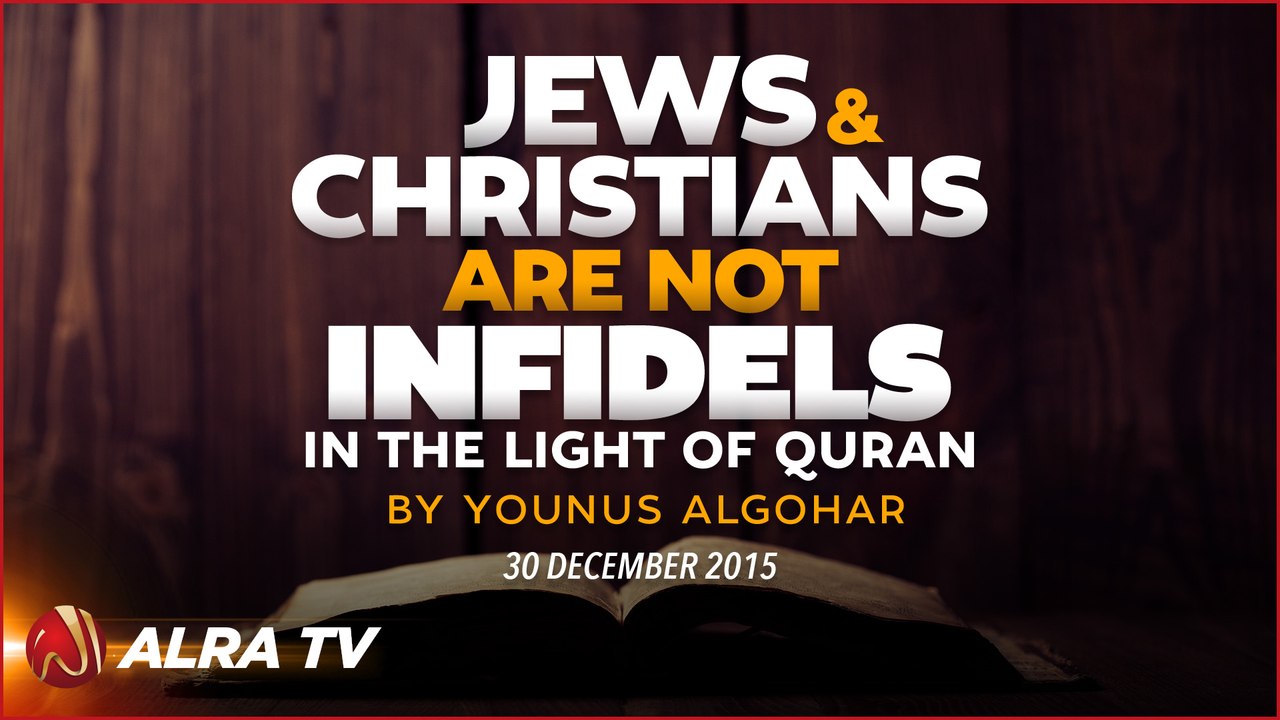 Jews & Christians Are Not Infidels - Proved by Quran! - Younus AlGohar