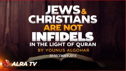 Jews & Christians Are Not Infidels - Proved by Quran! - Younus AlGohar