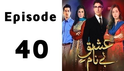 Ishq E Benaam Episode 40 Full on Hum Tv in High Quality