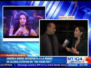 NTN24 habló con Andrea Burns, quien interpreta a la madre de Gloria Estefan en el musical de Broadway “On your feet”