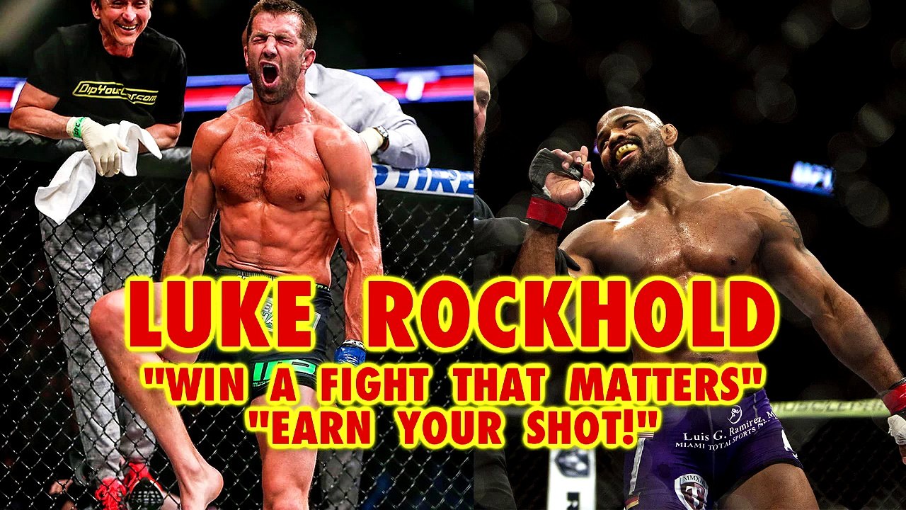 Luke Rockhold on Yoel Romero "Win A Fight That Matters, Earn Your Shot!"