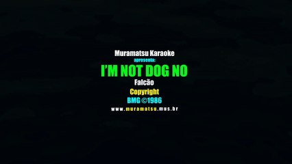 Falcão - Im Not Dog No (BV) (Karaoke Version) [DEMO]