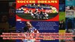 Soccer Dreams My True Adventure Following the US Womens National Soccer Team as a Fan