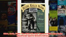Slide Kelly Slide The Wild Life and Times of Mike King Kelly American Sports History